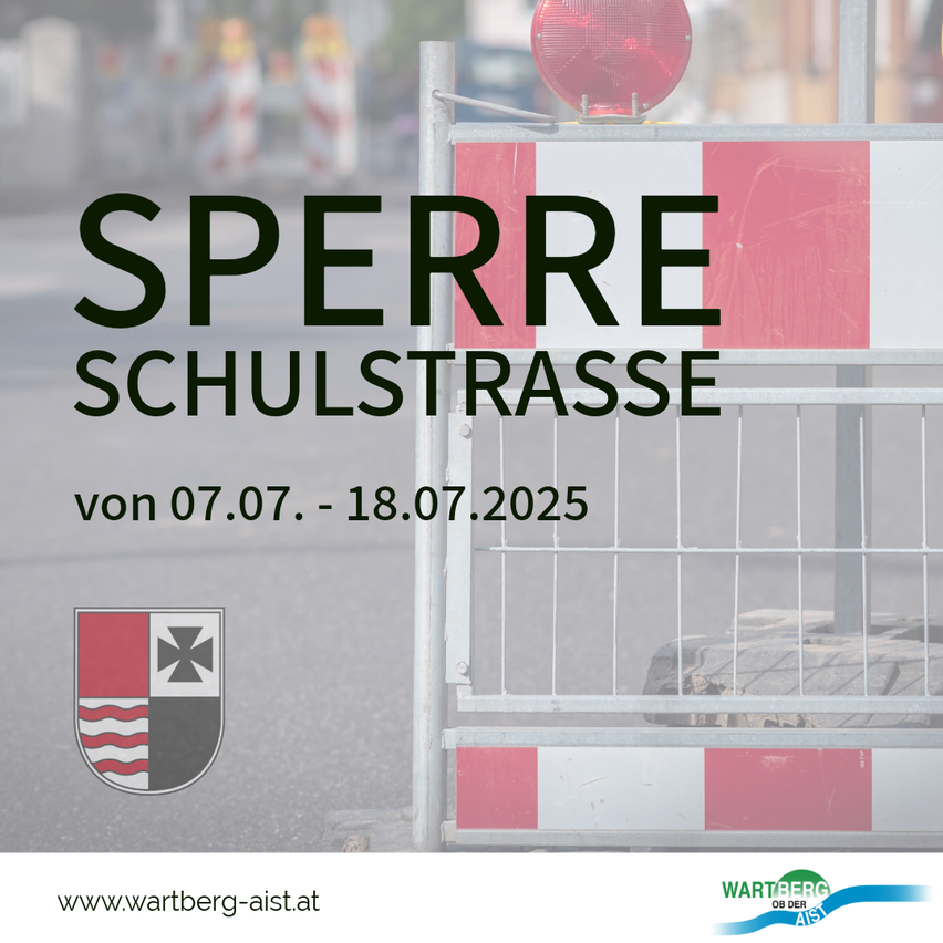 Eine Sperre auf der Schulstrasse ist vom 07.07. bis 18.07.2025 wirksam. Das Bild zeigt ein Logo und eine Website-Adresse.