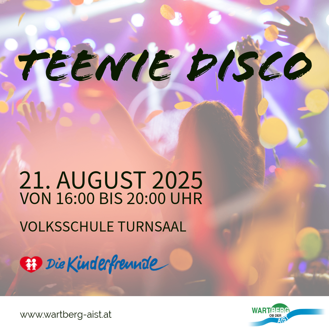 Plakat für eine Teenie-Disco am 21. August 2025 von 16:00 bis 20:00 Uhr in der Volksschule Turnsaal. Es zeigt Konfetti und einen lebhaften Hintergrund.