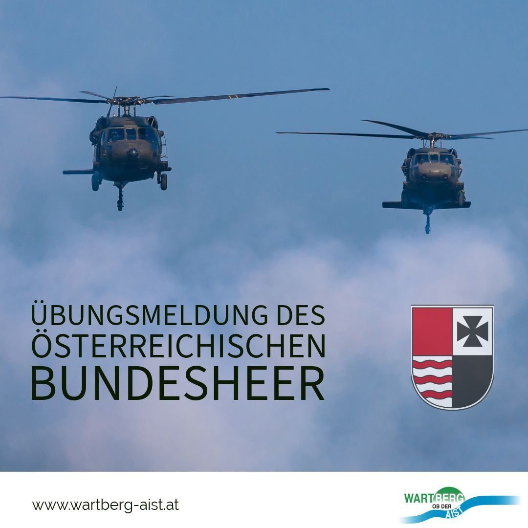 Zwei Militärhubschrauber fliegen in Formation mit blauem Himmel und Wolken. Unter den Hubschraubern steht der deutsche Text 'Ubungsmeldung des osterreichischen Bundesheer'. Es gibt auch eine Website-URL 'www.wartberg-aist.at'.