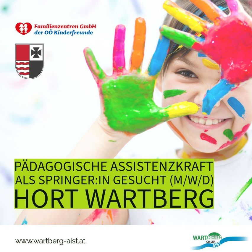 A poster for a family center shows a child's hands covered in paint. Text in German reads 'Hort Wartberg' and 'Pädagogische Assistenzkraft als Springer:in gesucht (M/W/D)'. A website link 'www.wartberg-aist.at' is displayed.