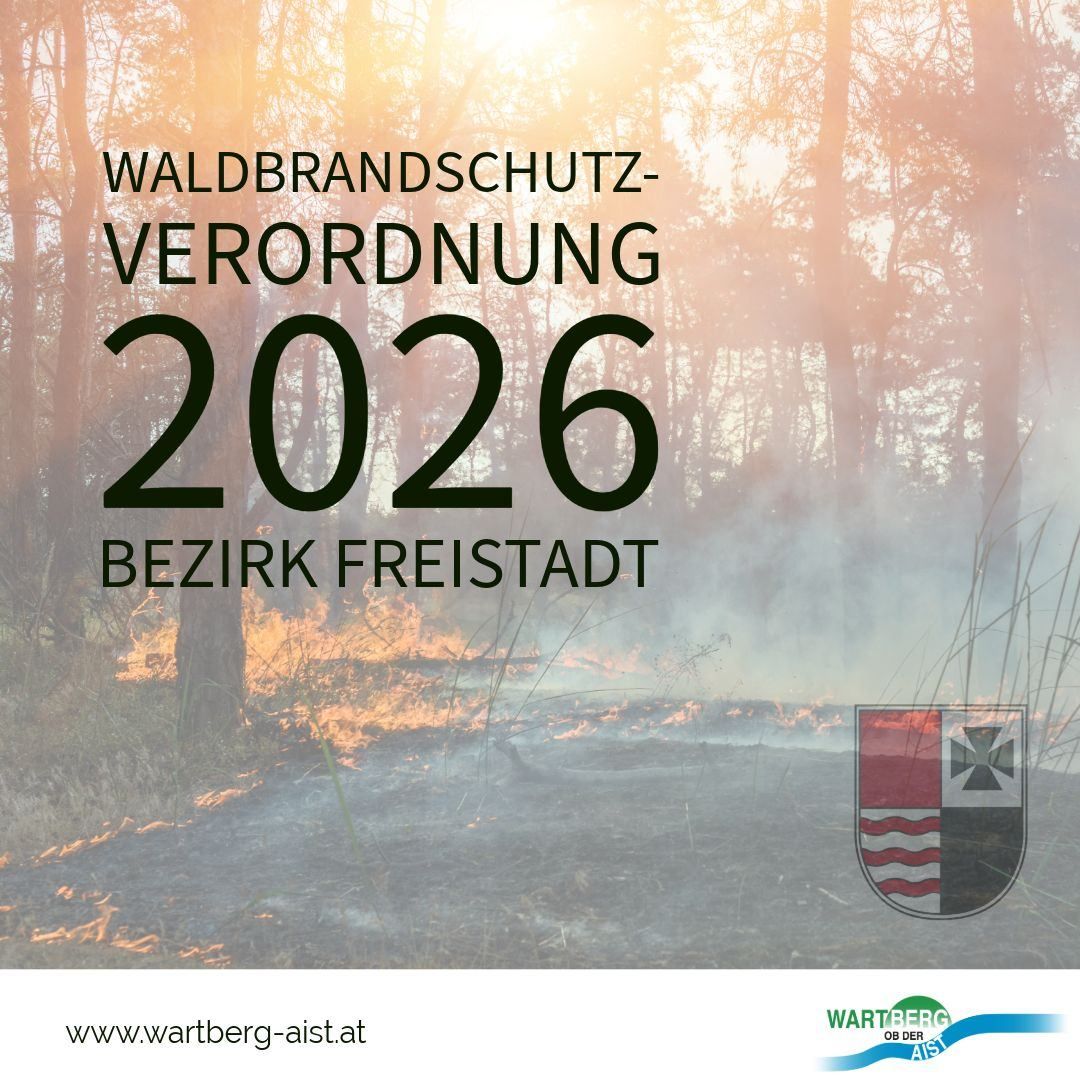 Poster for a 2026 forest fire protection regulation. It shows a forest with a fire in the background. The text reads Waldbrandschutz-Verordnung 2026, Bezirk Freistadt, with a logo below. The website is www.wartberg-aist.at.