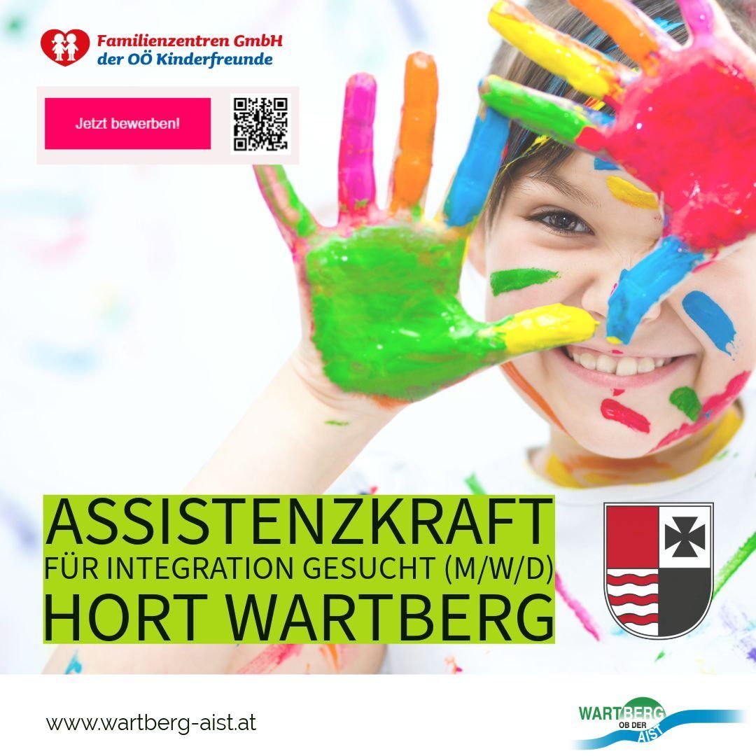 A young child's hands are covered in colorful paint, holding them up in a joyful pose. Text reads 'Assistenzkraft for Integration Gesuch (M/W/D) HORT WARTBERG'. Website www.wartberg-aist.at is shown.