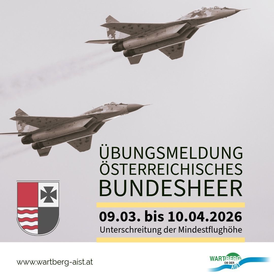 Zwei Kampfjets fliegen gegen grauen Hintergrund. Der Text auf dem Bild lautet 'Bundesmeldung Österreichisches Bundesheer' mit einem Datumsbereich vom 09.03. bis 10.04.2026. Die Website 'www.wartberg-aist.at' ist unten angezeigt.