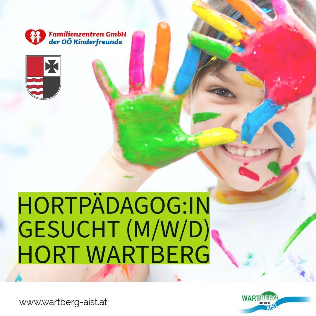 Plakat zeigt ein lächelndes Kind mit in Farbe getauchten Händen. Der Text lautet 'HortPädagogin gesucht (M/W/D) Hort Wartberg'. Logo und Website-Link sind sichtbar.