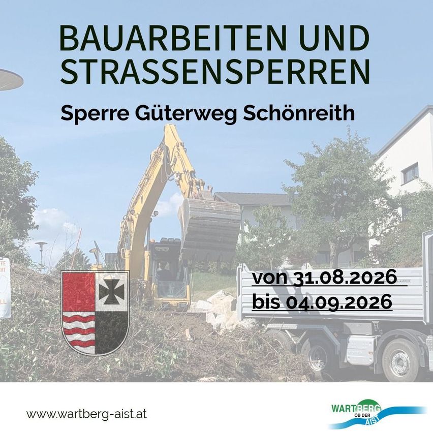 Plakat mit einem Baufahrzeug und einem Lastwagen, das Straßensperrungen aufgrund von Bauarbeiten auf der Güterstraße in Schonreith vom 31.08.2026 bis 04.09.2026 ankündigt.