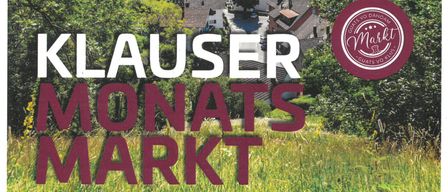 The poster advertises the Klauser Monatsmarkt, a monthly market with the slogan 'Guats vo dahoam - Guats vo Klus'. It opens on April 3 and runs until September 4, 2026.
