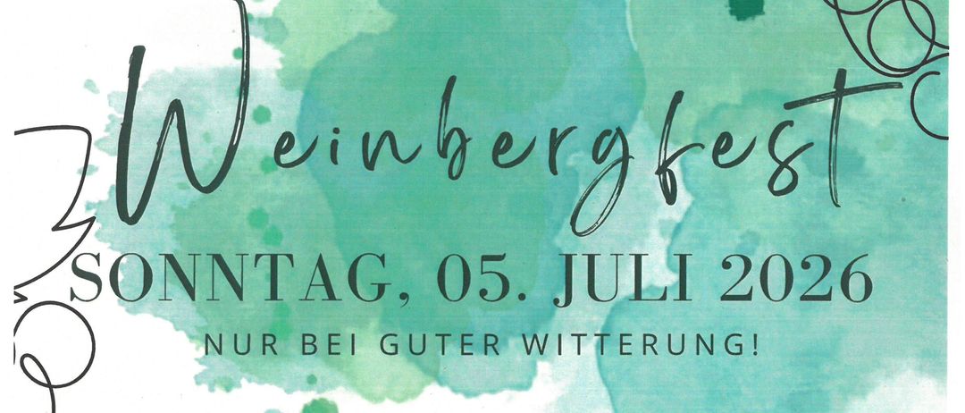 Weinbergfest am Sonntag, 5. Juli 2026, Beginn 10:00 Uhr mit Feldmesse am Weinberg Klaus 'Pfarrer's Buhl.' Musikalisch umrahmt von Burgermusik Klaus. Nur bei gutem Wetter.
