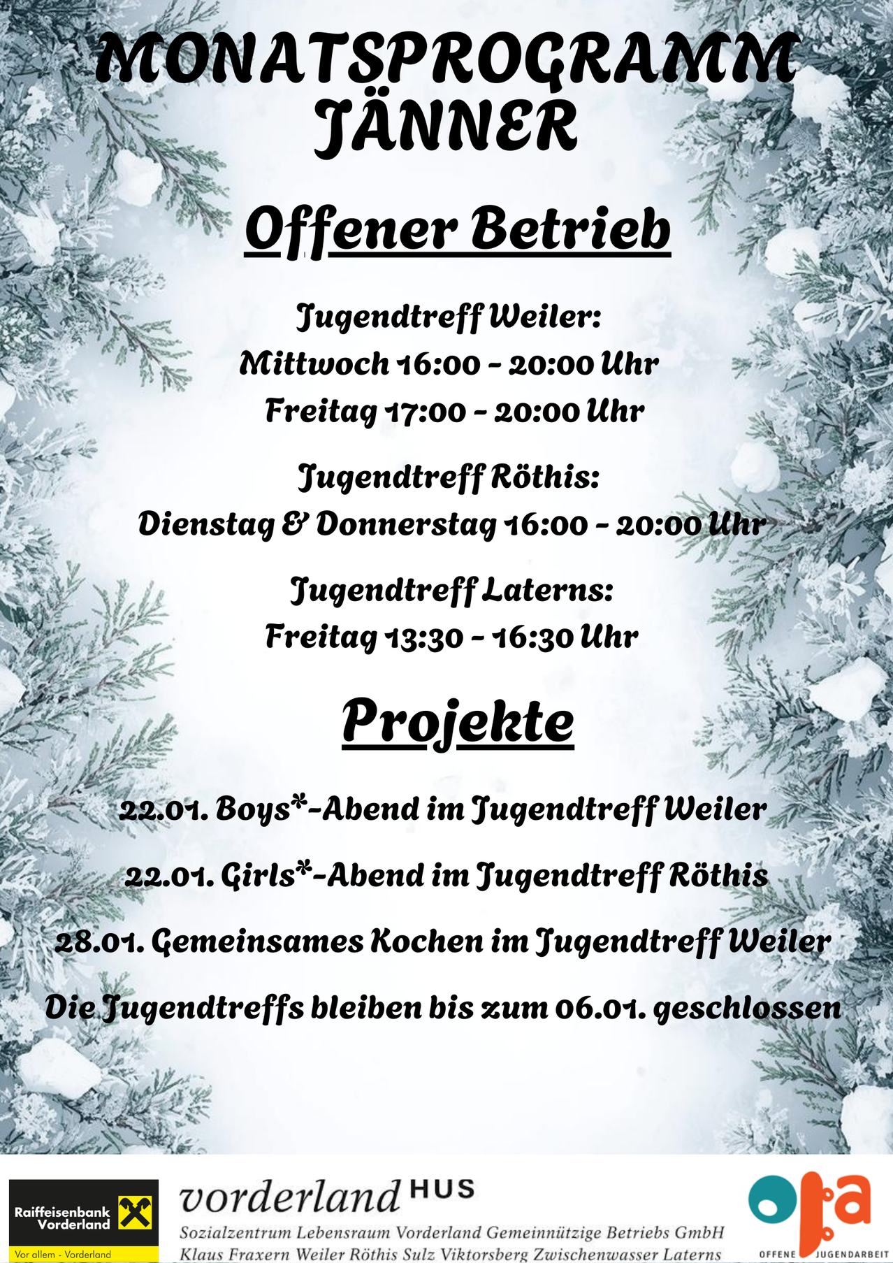 Ein Poster für den offenen Betrieb von Jugendzentren. Jugendtreff Weiler: Mittwoch und Freitag. Jugendtreff Rothis: Dienstag und Donnerstag. Jugendtreff Laterns: Freitag. Projekte: 22. Januar für Jungen und Mädchen, 28. Januar zum Kochen. Geschlossen bis zum 6. Januar.