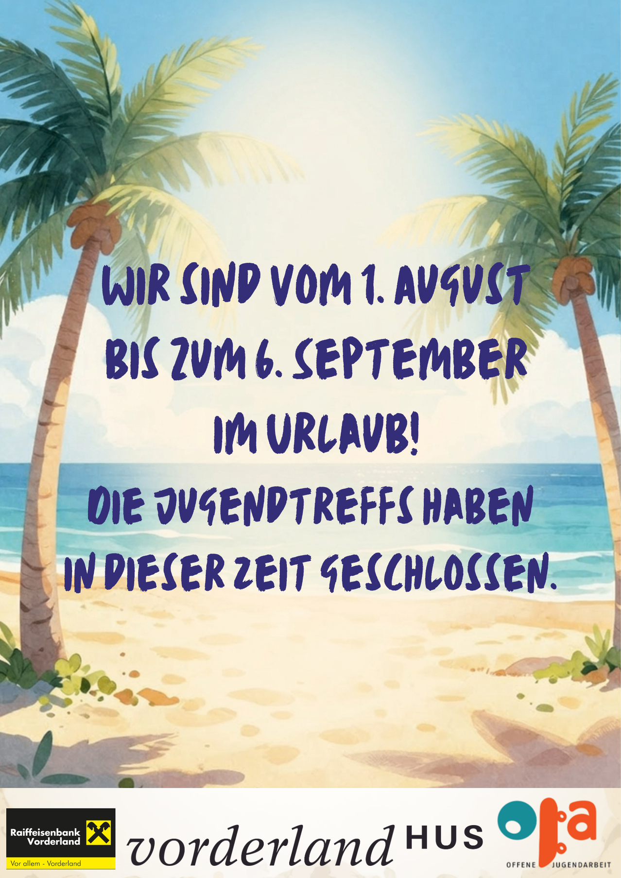 Eine Illustration eines Strandes mit zwei Palmen und einer Nachricht, die lautet 'Wir sind vom 1. August bis zum 6. September im Urlaub! Die Jugendtreffs haben in dieser Zeit geschlossen.'