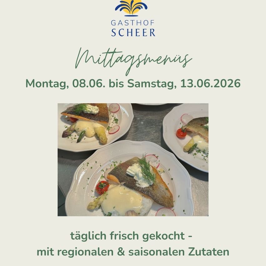 Menu poster for Gasthof Scheer. Three plates of food. Monday, 08.06. to Saturday, 13.06.2026. Daily fresh cooking with regional and seasonal ingredients.