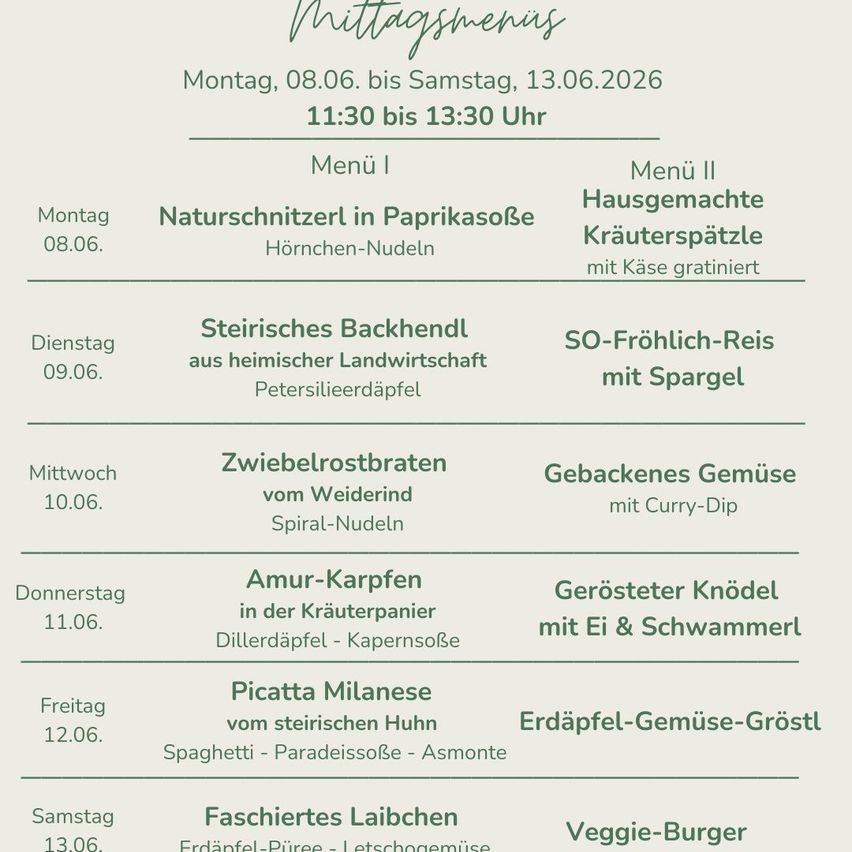 Menu I features dishes like Naturschnitzerl in Paprikasosse and Steirisches Backhendl. Menu II offers Hausgemachte Kräuterspatzle and SO-Frühlich-Reis. Dates range from 08.06 to 13.06.2026.