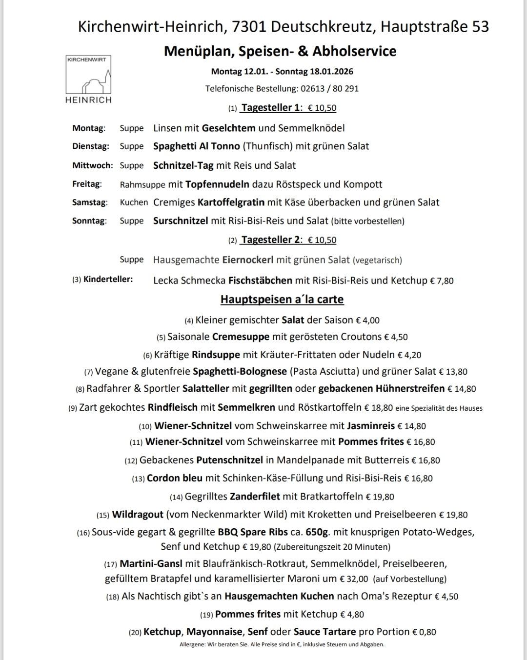 Wöchentliches Menü von Heinrich, verfügbar von Montag 12.01. bis Sonntag 18.01.2026. Bestellung per Telefon: 02613/80 291. Das Menü umfasst Suppen, Salate und Hauptgerichte wie Spaghetti mit Thunfisch, Tunfisch-Reis-Salat und mehr. Kindermenü und a la carte Optionen sind ebenfalls verfügbar.