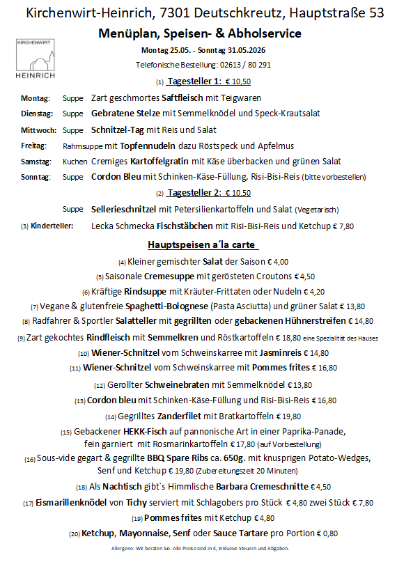 Wöchentlicher Menüplan, Speisen und Abholservice vom 25.05. bis 31.05.2026. Telefonische Bestellung: 02613/80291. Das Menü umfasst Suppen, Hauptgerichte und Kindergerichte. Jeder Gericht kostet 10,50 Euro. Spezialitäten beinhalten Wiener Schnitzel, gegrilltes Huhn und eine Spezialität des Hauses: geschmortes Rindfleisch mit Semmelknödel.