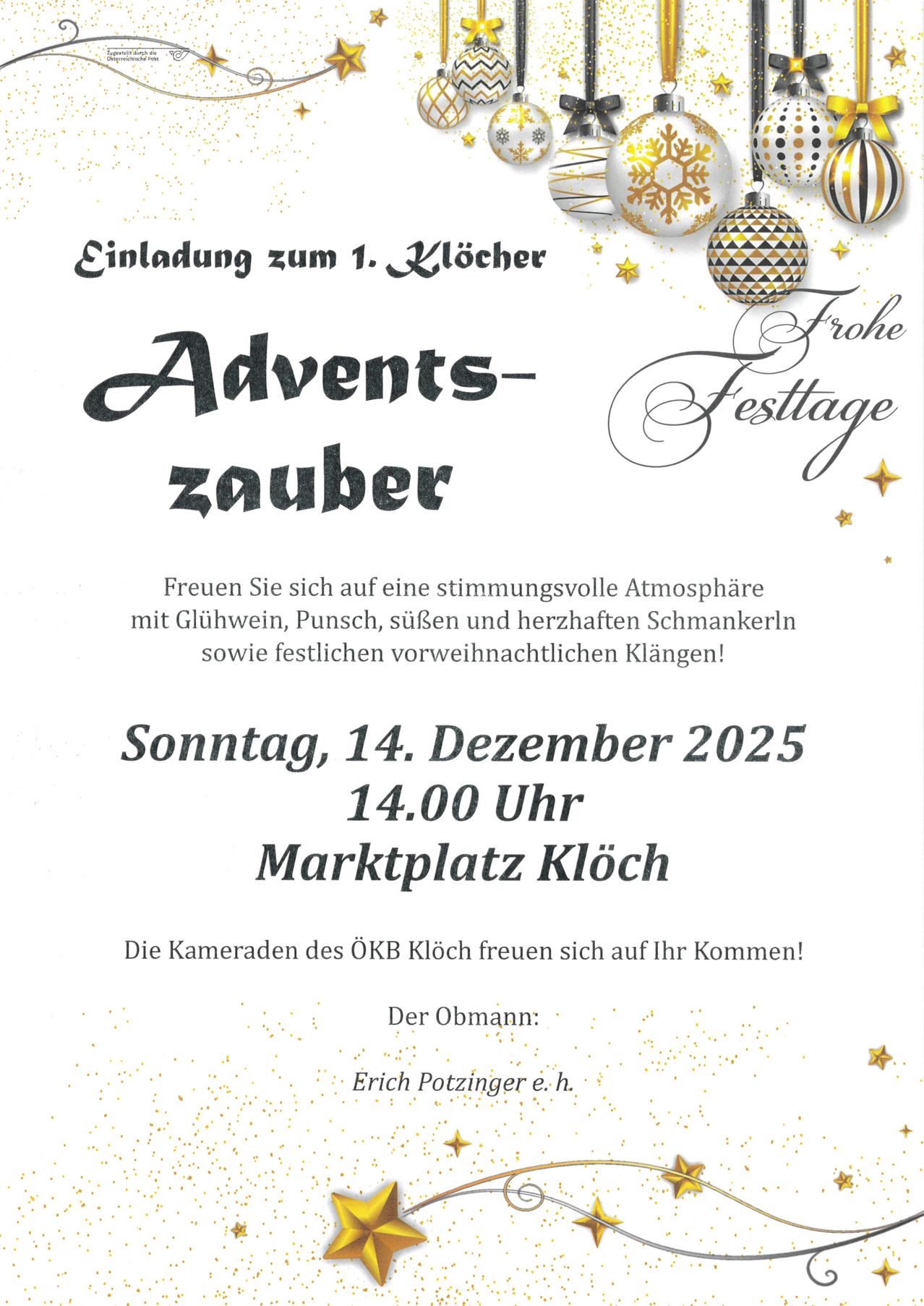 Einladung zum 1. Klöcher Adventszauber. Freuen Sie sich auf eine stimmungsvolle Atmosphäre mit Glühwein, Punsch, süßen und herzhaften Schmankerln sowie festlichen vorweihnachtlichen Klängen. Sonntag, 14. Dezember 2025, 14.00 Uhr, Marktplatz Klöch. Die Kameraden des ÖKB Klöch freuen sich auf Ihr Kommen! Der Obmann: Erich Potzinger e.h.