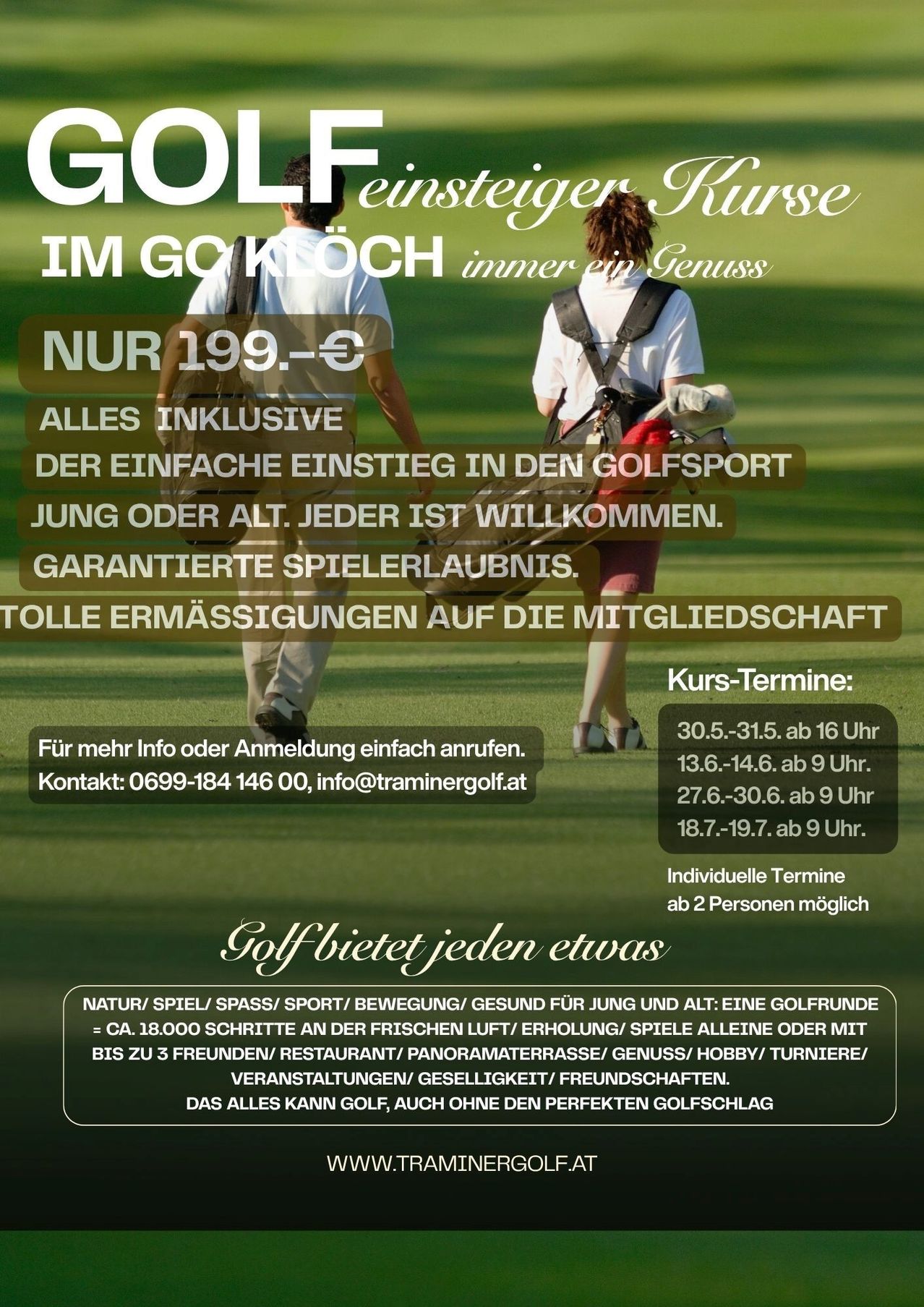 Golf courses every Sunday, enjoy a fun golf experience. Only 199 Euros. All-inclusive, easy entry into golf for young and old. Guaranteed fun. Discounts for membership. Contact: 0699-184 146 00, info@traminergolf.at. Individual terms possible for 2 persons.