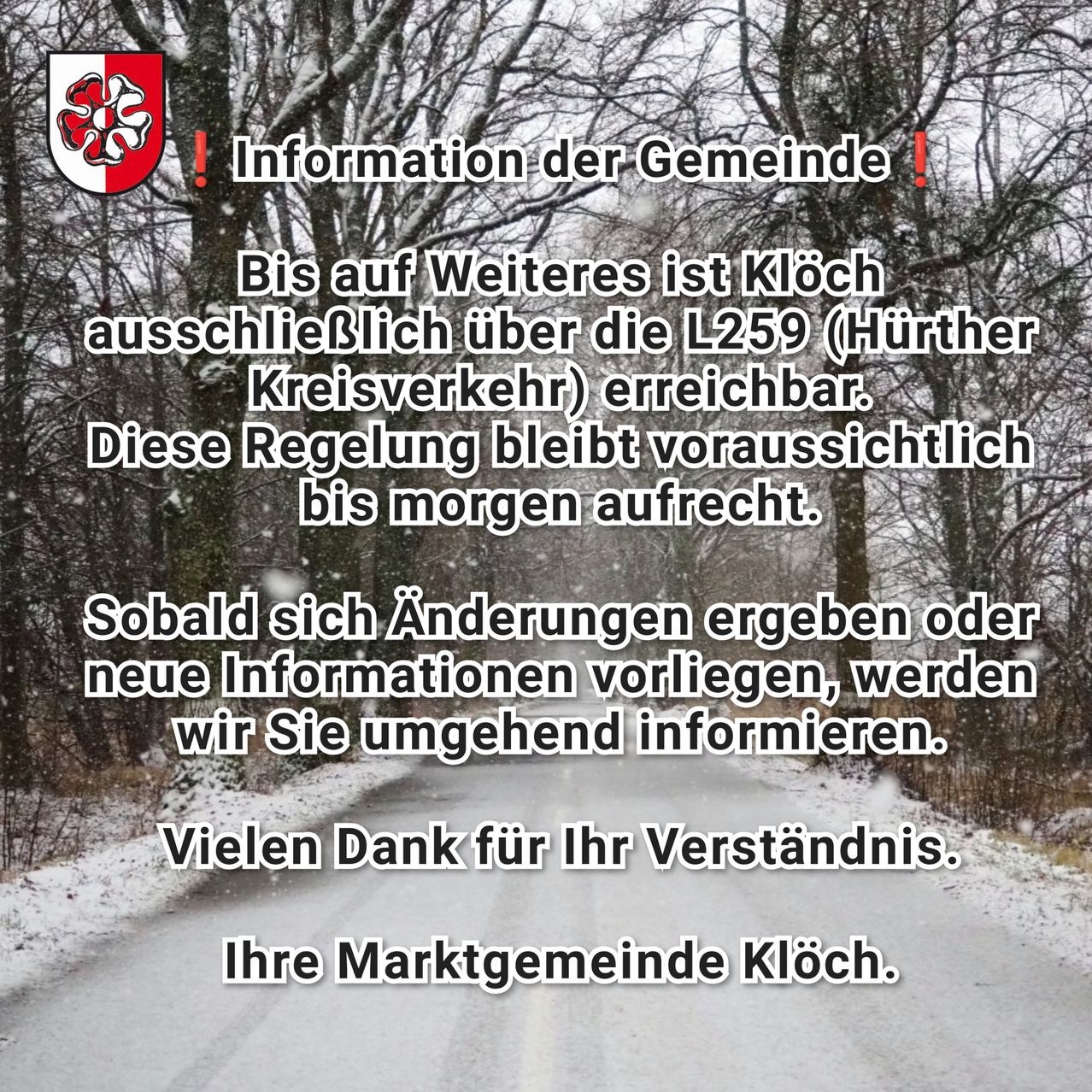 Ein Informationsgrafik der Gemeinde zeigt eine verschneite Straße mit Bäumen. Es heißt, dass Kloch über die L259 bis auf weiteres erreichbar ist. Diese Regelung bleibt voraussichtlich bis morgen bestehen.