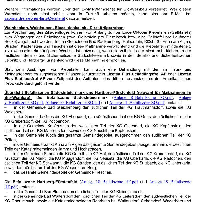Weitere Informationen zum E-Mail-Warndienst für Bio-Weinbau werden verschickt. Wer diesen Warndienst noch nicht erhalten hat, aber in Zukunft erhalten möchte, kann sich per E-Mail bei sabrina.dreiseibner-lanz@ernte.at dazu anmelden.