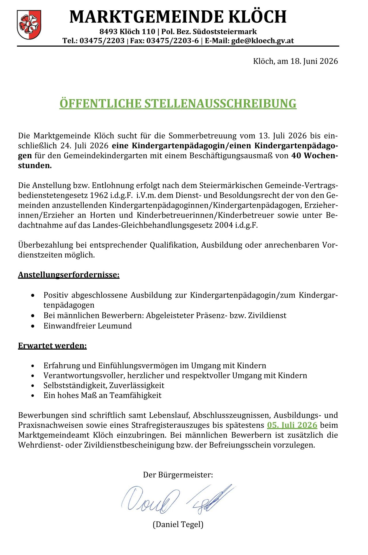 Die Marktgemeinde Kloch sucht für die Sommerbetreuung vom 13. Juli 2026 bis einschließlich 24. Juli 2026 eine Kindergartenpädagogin/einen Kindergartenpädagogen. Die Bezahlung erfolgt nach dem Steiermärkischen Gemeinde-Vertragsbedientengesetz 1962 i.d.g.F. Die Überzahlung ist möglich bei entsprechender Qualifikation, Ausbildung oder relevanten Vordienstzeiten.