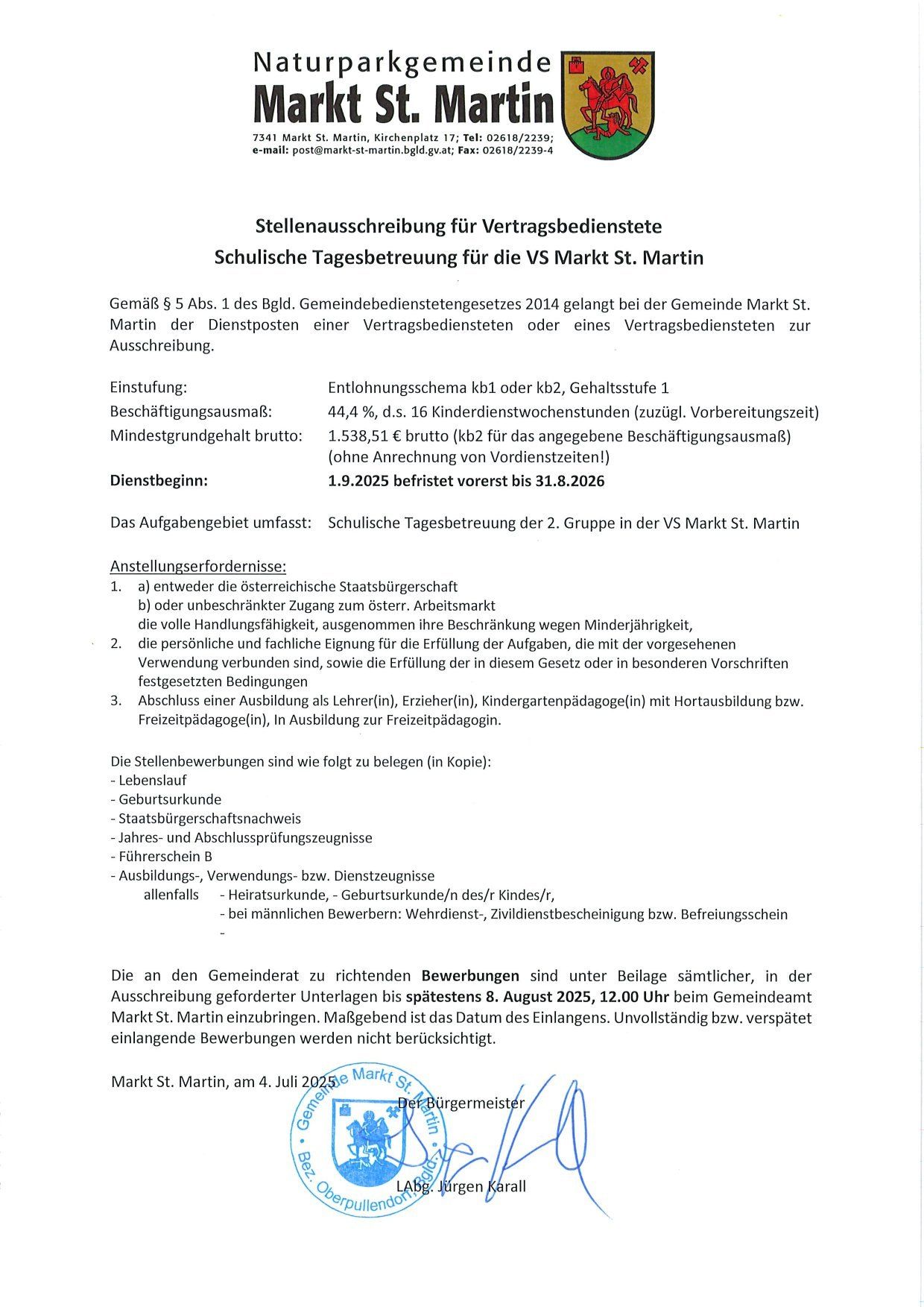 Dies ist eine Stellenausschreibung für eine Vertragsbedienstete Stelle für die VS Markt St. Martin. Die Stelle ist für eine Vertragsbedienstete oder einen Vertragsbedienstete zur Ausschreibung. Die Aufgabe umfasst die schulische Tagesbetreuung der 2. Gruppe. Anforderungen sind österreichische Staatsbürgerschaft oder ständiger Wohnsitz, keine Vorstrafen und Eignung für Vollzeitbeschäftigung. Die Stellenausschreibung ist vom 1.9.2025 bis 31.8.2026 gültig. Bewerbungen werden bis zum 8. August 2025 angenommen.