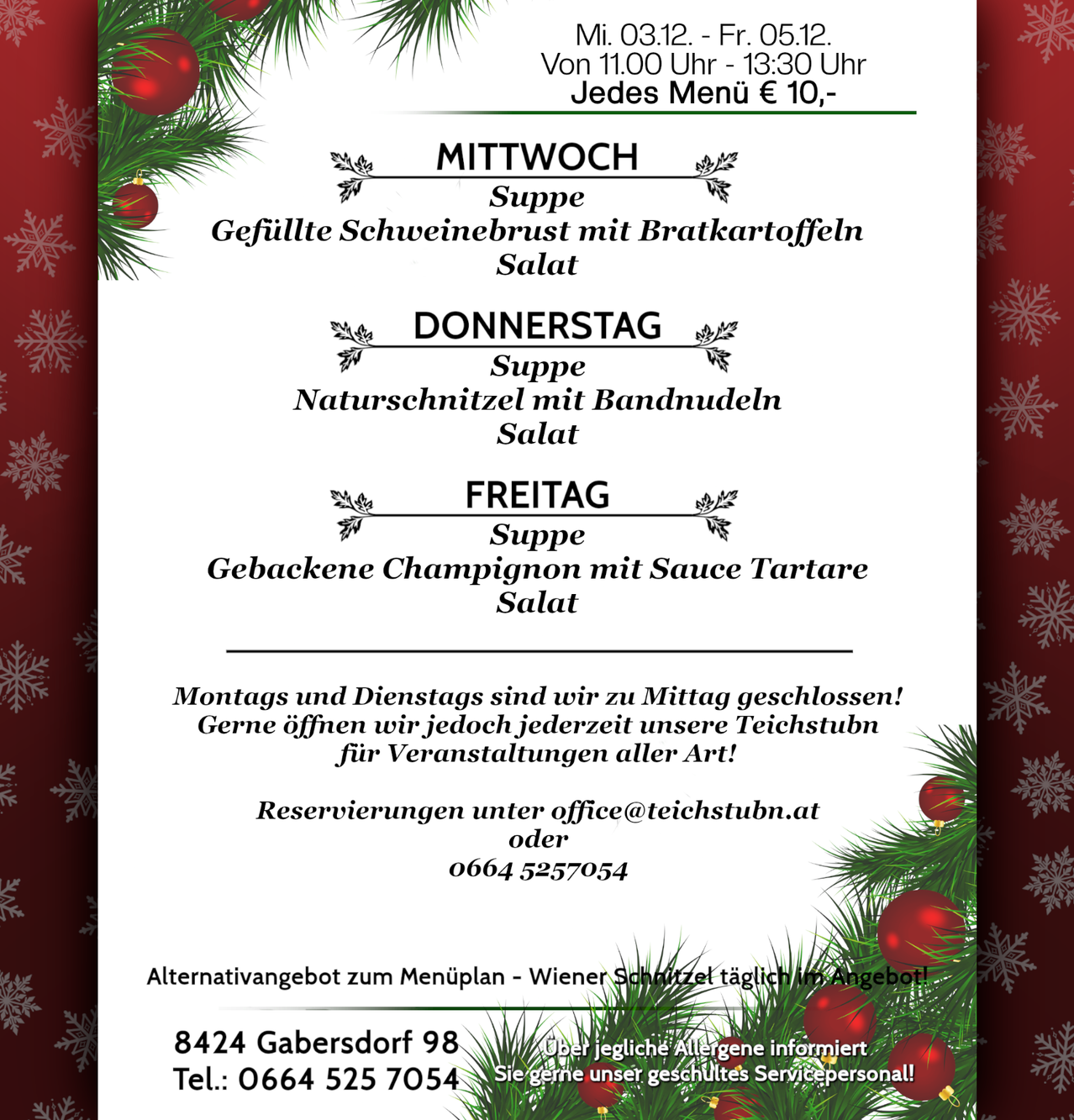 Wöchentliches Menü von Mittwoch bis Freitag. Jedes Menü kostet 10 Euro. Geschlossen am Montag und Dienstag. Geöffnet für Veranstaltungen. Reservierungen per E-Mail oder Telefon.