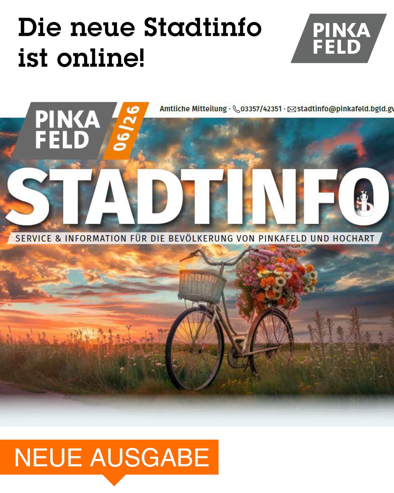 Eine Werbung für den Stadtinfo-Service. Es zeigt ein Fahrrad mit Blumen im Korb, vor einem Sonnenuntergangshintergrund. Der Text lautet 'PINKA FELD 06/26' und 'Service & Information für die Bevölkerung von Pinkafeld und Hochart.' Es wird eine Telefonnummer und eine E-Mail-Adresse angegeben.