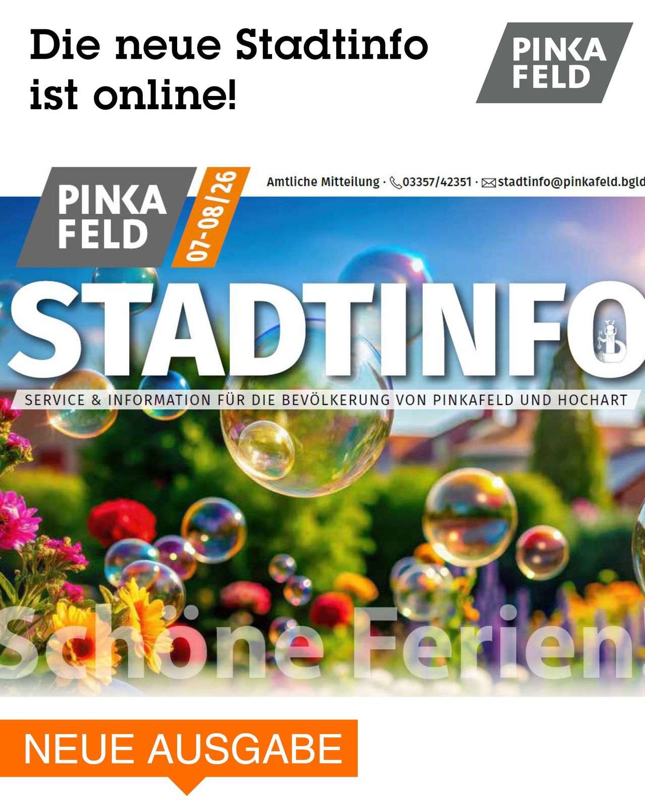 Die Werbung für Pinkafeld Stadtinfo zeigt einen bunten Garten mit Blumen und Seifenblasen. Der Text 'PINKA FELD' und '07-08/26' wird mit Kontaktdaten angezeigt. Die Hauptüberschrift lautet 'STADTINFO'.