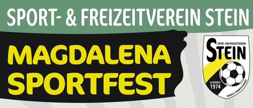 Magdalena Sportfest in Stein vom 17. bis 19. Juli 2026. Freitag 17: Team Schnappstürmer um 18:30. Samstag 18: Bushenshank-Turner am Abend. Sonntag 19: Verschiedene Veranstaltungen von 10:00 bis 18:00.