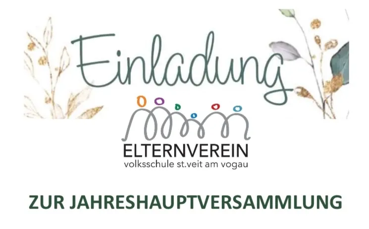 Einladung vom Elternverein der Volksschule st. Veit am Vogau zur Jahreshauptversammlung. Das Logo zeigt grünen Text, bunte Kreise und Blumenmotive.