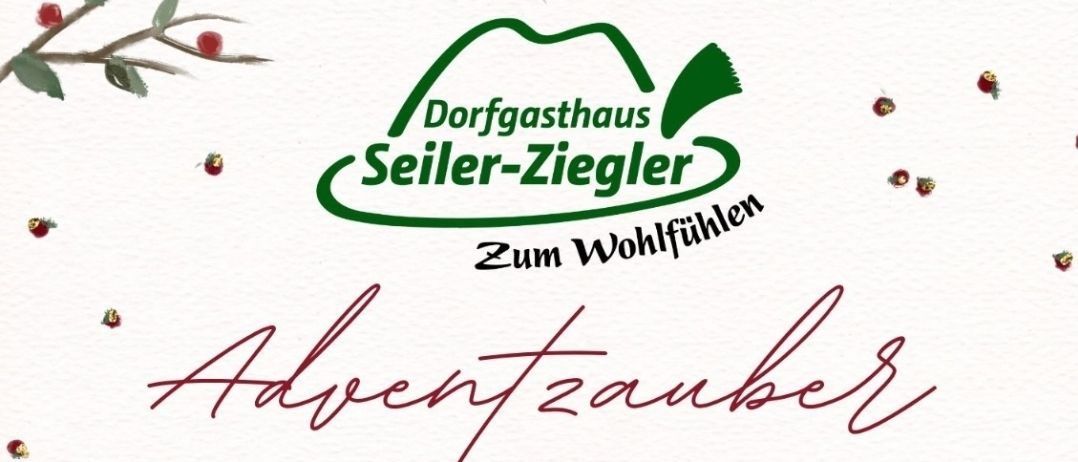 Einladung zur Adventzauber-Veranstaltung im Dorfgasthaus Seiler-Ziegler am 21.12.2025 ab 16 Uhr. Genießen Sie Glühwein, Punschvariationen und Live-Musik. Feiern Sie gemeinsam den 4. Advent!