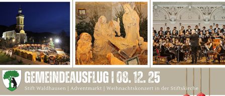 Ein Veranstaltungsplakat für einen Gemeindeausflug am 8. Dezember 2025, das einen Adventmarkt in Waldhausen und ein Weihnachtskonzert in der Stiftskirche zeigt. Die Veranstaltung umfasst ein Mittagessen im Gasthof Schauer, eine Markttour und ein Weihnachtskonzert der Anton Bruckner Privatuniversität. Das Plakat ist mit Weihnachtsschmuck und Grün dekoriert.