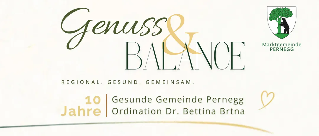 Ein Veranstaltungsposter für GenuSS & Balance, das 10 Jahre von Gesunde Gemeinde Pernegg mit Dr. Bettina Brtna feiert.