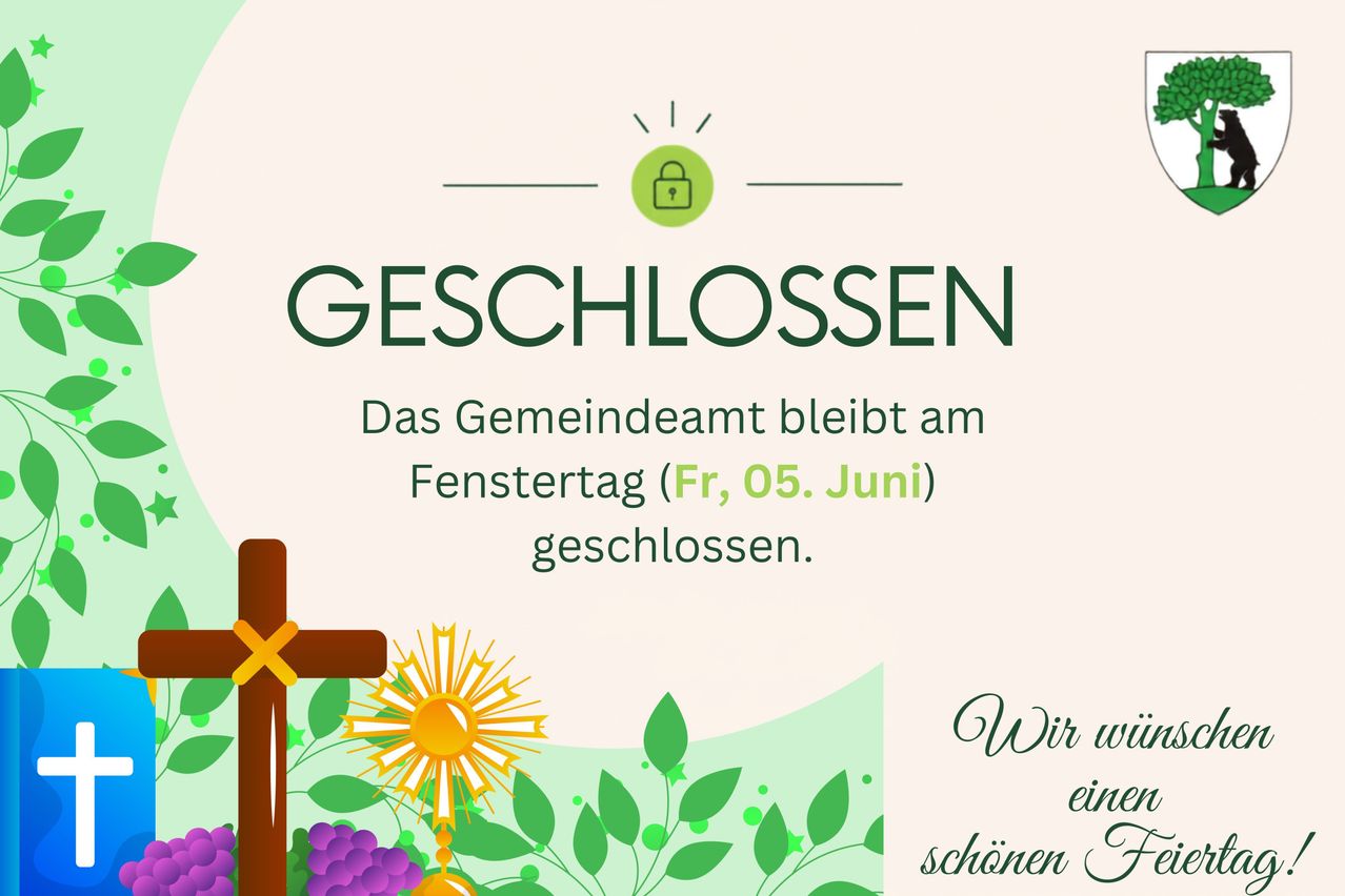 Plakat mit einem Kreuz, einer Sonne und grünen Blättern. Text: Geschlossen am Pfingsttag (Fr, 05. Juni). Englischer Text: Wir schonen Jahr.