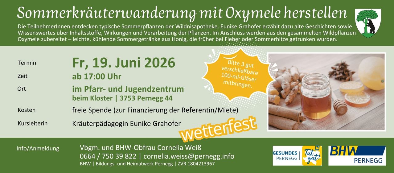 Event with Oxymele. Summer plants from the wild pharmacy. Eunike Grahofer talks about the effects and processing of the plants. Afterwards, summer drinks made from honey will be served. June 2026. Bring 3 sealed 100 ml glasses.
