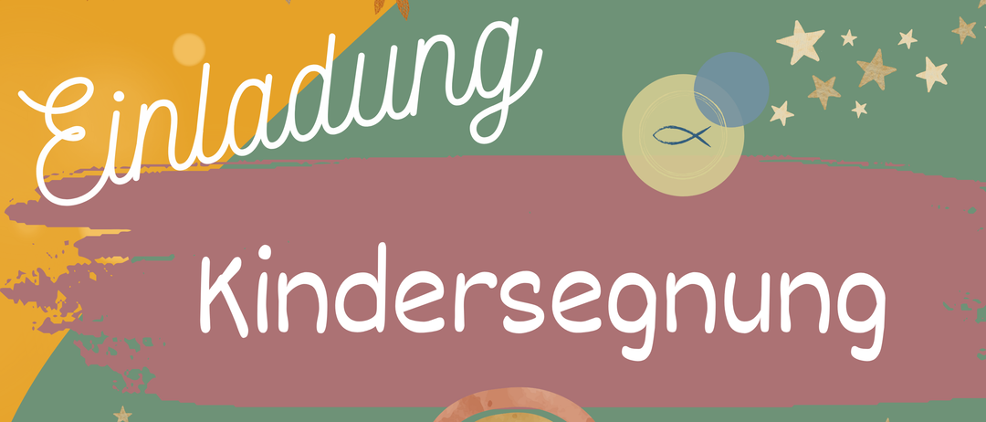 Plakat für einen Kindersegen am Sonntag, 28. Dezember um 10:15 Uhr in der Pfarrkirche Pischelsdorf. Mit Regenbogen, Sternen und einem Herz mit Musiknoten.