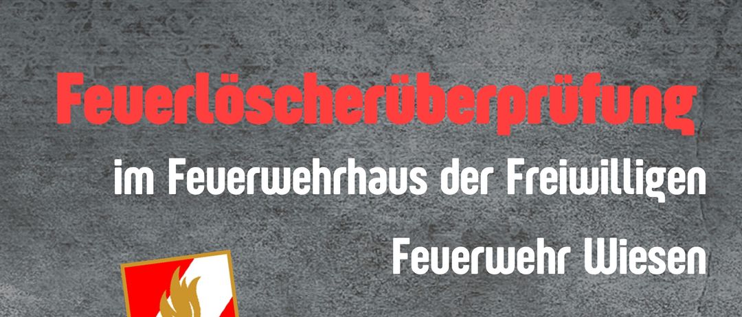 Plakat für die Feuerwehr Wiesn, geplant für Samstag, 13. Dezember 2025, von 09:00 bis 12:00 Uhr. Das Plakat zeigt einen Feuerwehrmann, der einen Feuerlöscher überprüft. Ohne regelmäßige Wartung können Druckverlust, verstopfte Löschmittel oder andere Funktionsstörungen auftreten, die im Ernstfall gefährlich für Leben und Eigentum sein können.
