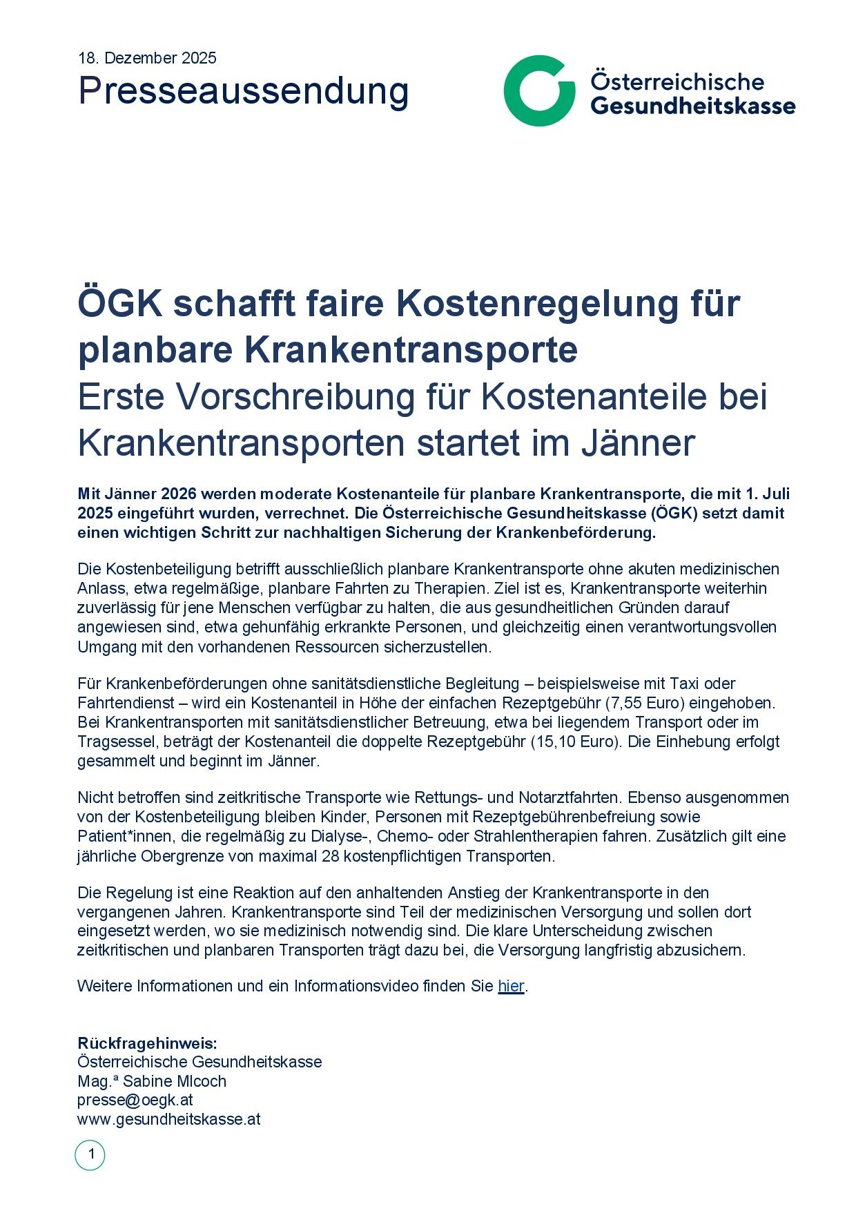 ÖGK schafft faire Kostenregelung für planbare Krankentransporte. Erste Vorschreibung für Kostenanteile bei Krankentransporten startet im Jänner. Mit Jänner 2026 werden moderate Kostenanteile für planbare Krankentransporte, die mit 1. Juli 2025 eingeführt wurden, verrechnet. Die Österreichische Gesundheitskasse (ÖGK) setzt damit einen wichtigen Schritt zur nachhaltigen Sicherung der Krankenbeförderung.