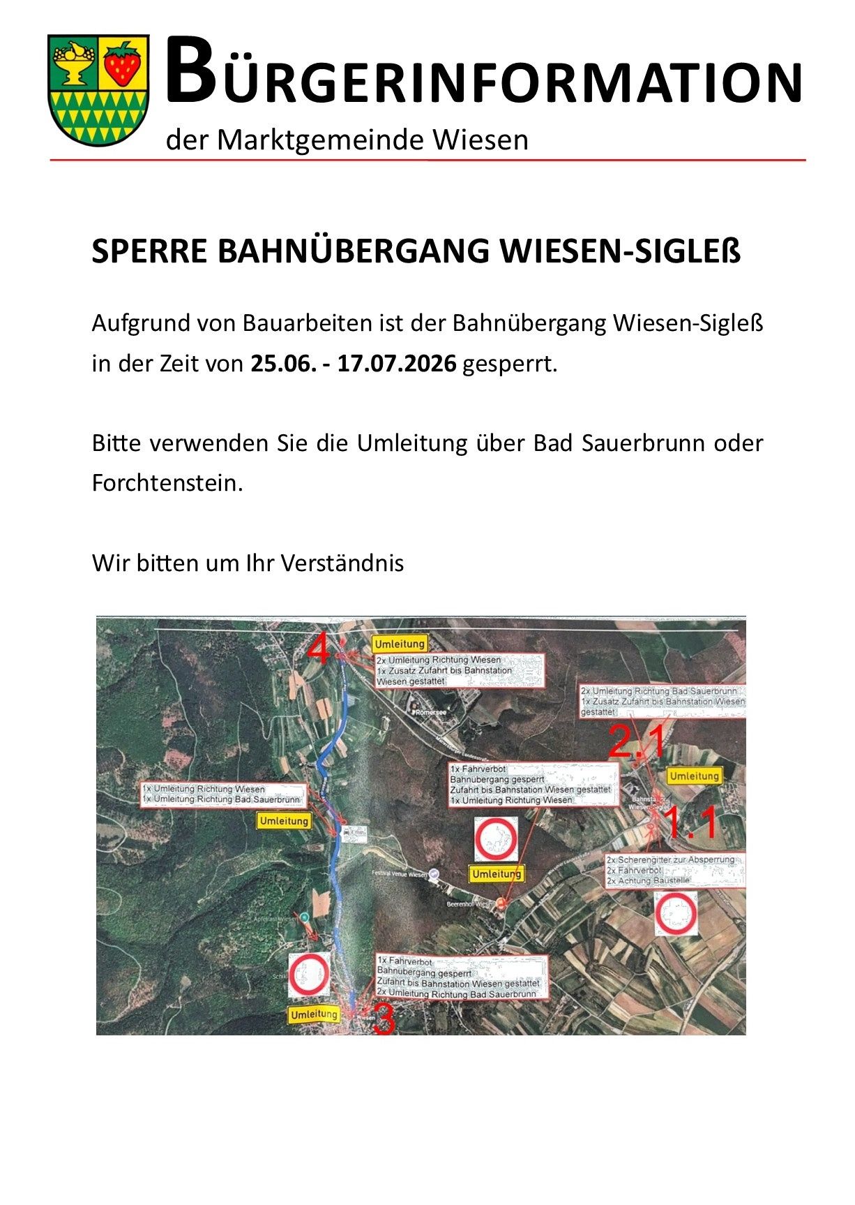 Aufgrund von Bauarbeiten ist der Bahnübergang Wiesen-Siglerei in der Zeit vom 25.06. - 17.07.2026 gesperrt. Bitte verwenden Sie die Umleitung über Bad Sauerbrunn oder Forchtenstein. Wir bitten um Ihr Verständnis