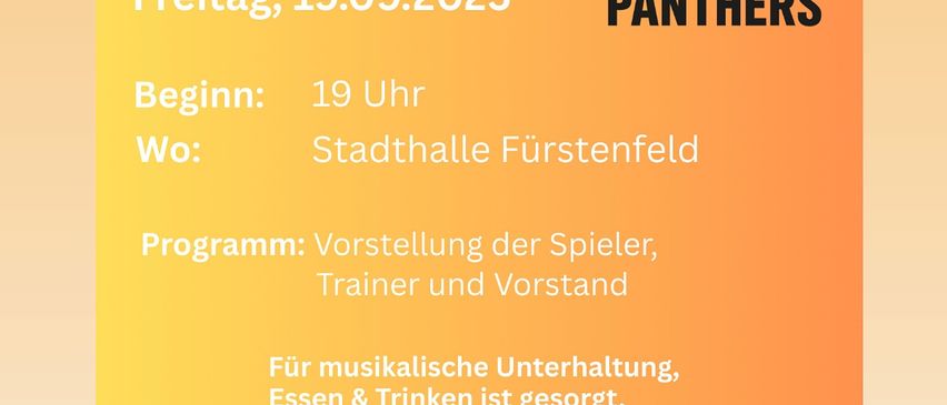 Plakat für Kadervorstellung & Sturmfest 2025 am 19.09.2025. Es beginnt um 19 Uhr in der Stadthalle Fürstenfeld. Präsentation der Spieler, Trainer und Vorstand. Musikalische Unterhaltung, Essen und Getränke sind vorhanden. Logo der Fürstenfeld Panthers mit einem schwarzen Panther, der einen Basketball hält.