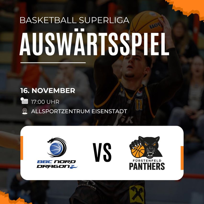 Plakat für ein Basketballspiel. Ein Spieler hält einen Ball. Teams: BBC Nord Dragons gegen Furstenfeld Panthers. Datum: 16. November. Zeit: 17:00 Uhr. Ort: Allsportzentrum Eisenstadt.