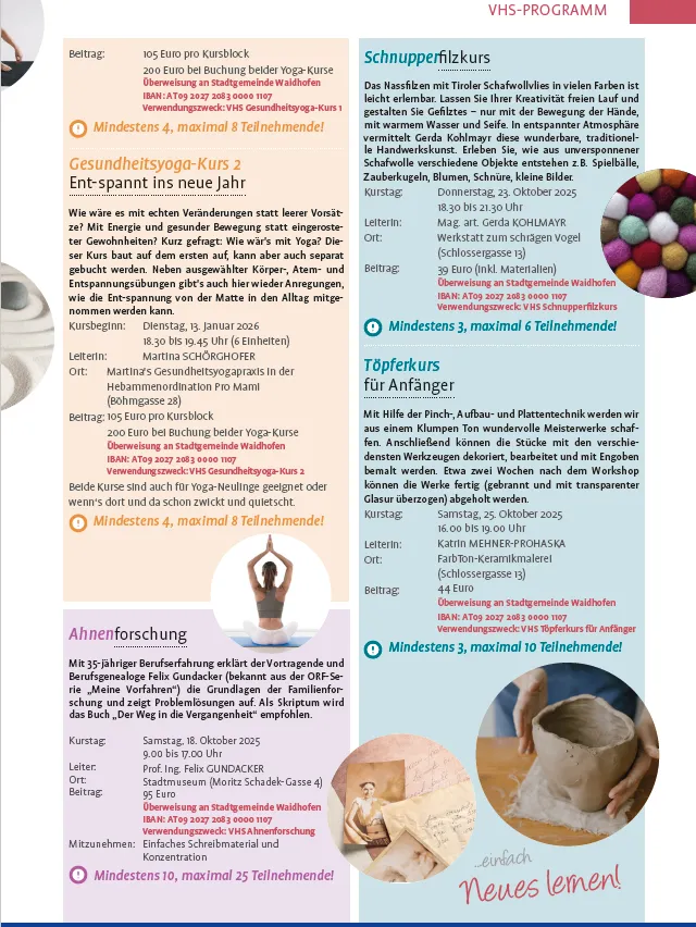 Das Dokument bewirbt Yoga- und Töpferkurse. Es werden zwei Yoga-Kurse, 'Gesundheitsyoga-Kurs 2' und 'VHS-Neulingsyoga-Kurs 2', für Januar und Oktober angeboten. Jeder Kurs kostet 200 Euro und ist auf maximal 8 Teilnehmer begrenzt. Töpferkurse werden ebenfalls beworben, einschließlich 'Schnippelfürzelkurs' für Anfänger und 'Töpferkurs' für Fortgeschrittene, mit Preisen und Terminen.