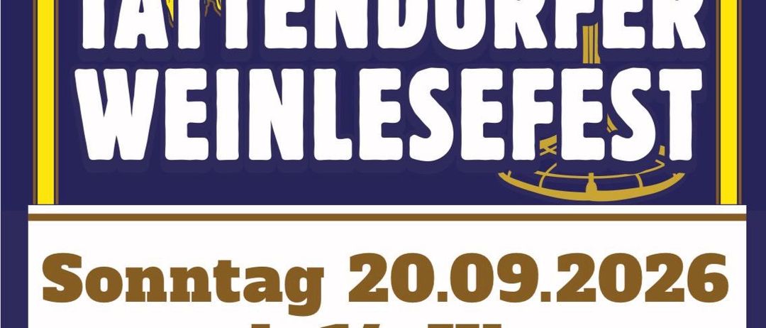 Plakat für das Weinlesefest in Tattendorf. Datum: Sonntag, 20.09.2026 ab 14 Uhr. Ort: Raiffeisenplatz Tattendorf.