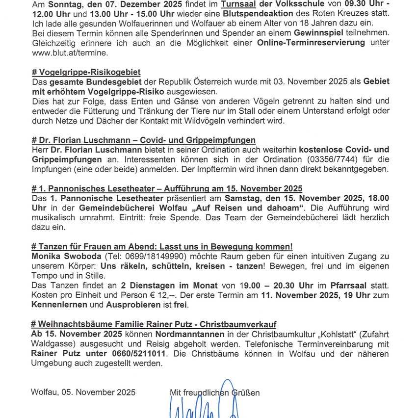 Am Sonntag, den 07. Dezember 2025 findet im Turnsaal der Volksschule von 09.30 Uhr - 12.00 Uhr und 13.00 Uhr - 15.00 Uhr wieder eine Blutspendeaktion des Roten Kreuzes statt. Ich erinnere an die Möglichkeit einer Online-Terminreservierung unter www.blut.at/termine.