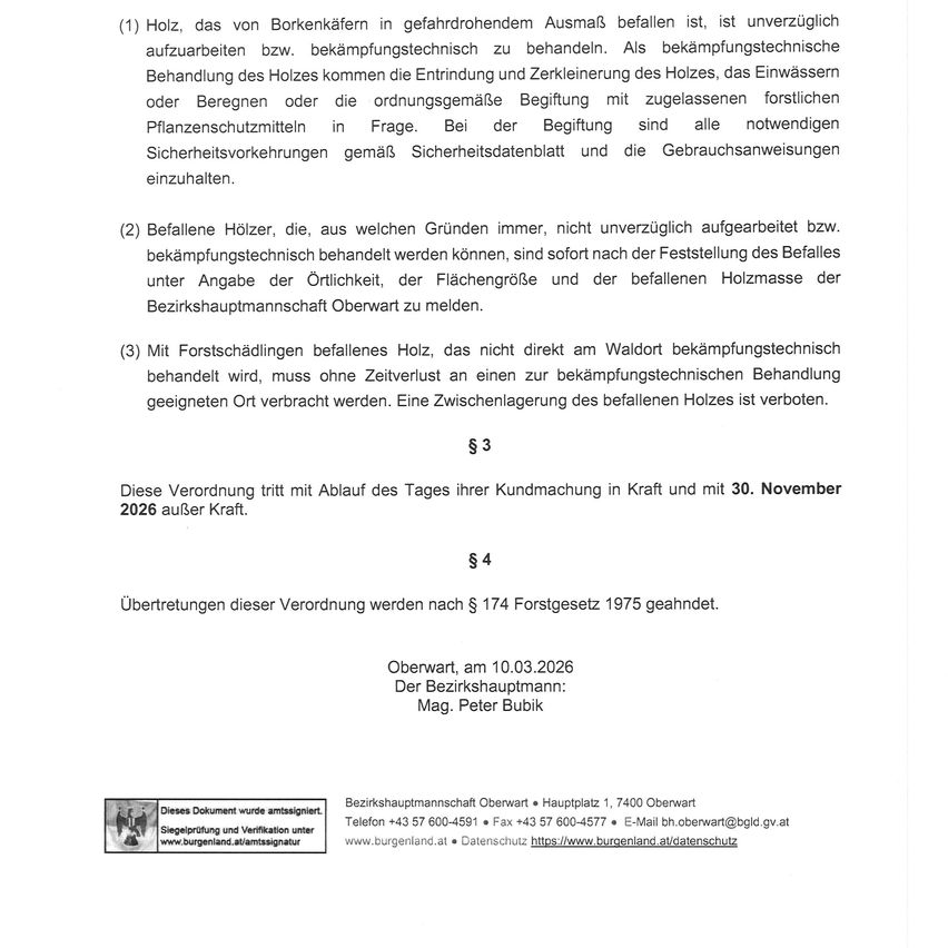 Eine Verordnung über gefallenes Holz von Borkenkäfern in gefährdetem Zustand ist unverzüglich zu behandeln bzw. kampftechnisch zu behandeln. Als kampftechnische Behandlung des Holzes kommen die Entrümpelung und Zerkleinerung des Holzes, das Einwässern oder Beregen oder die ordnungsgemäße Begiftung mit zugelassenen forstlichen Pflanzenschutzmitteln in Frage. Bei der Begiftung sind alle notwendigen Sicherheitsvorkehrungen gemäß Sicherheitsdatenblatt und die Gebrauchsanweisungen einzuhalten.