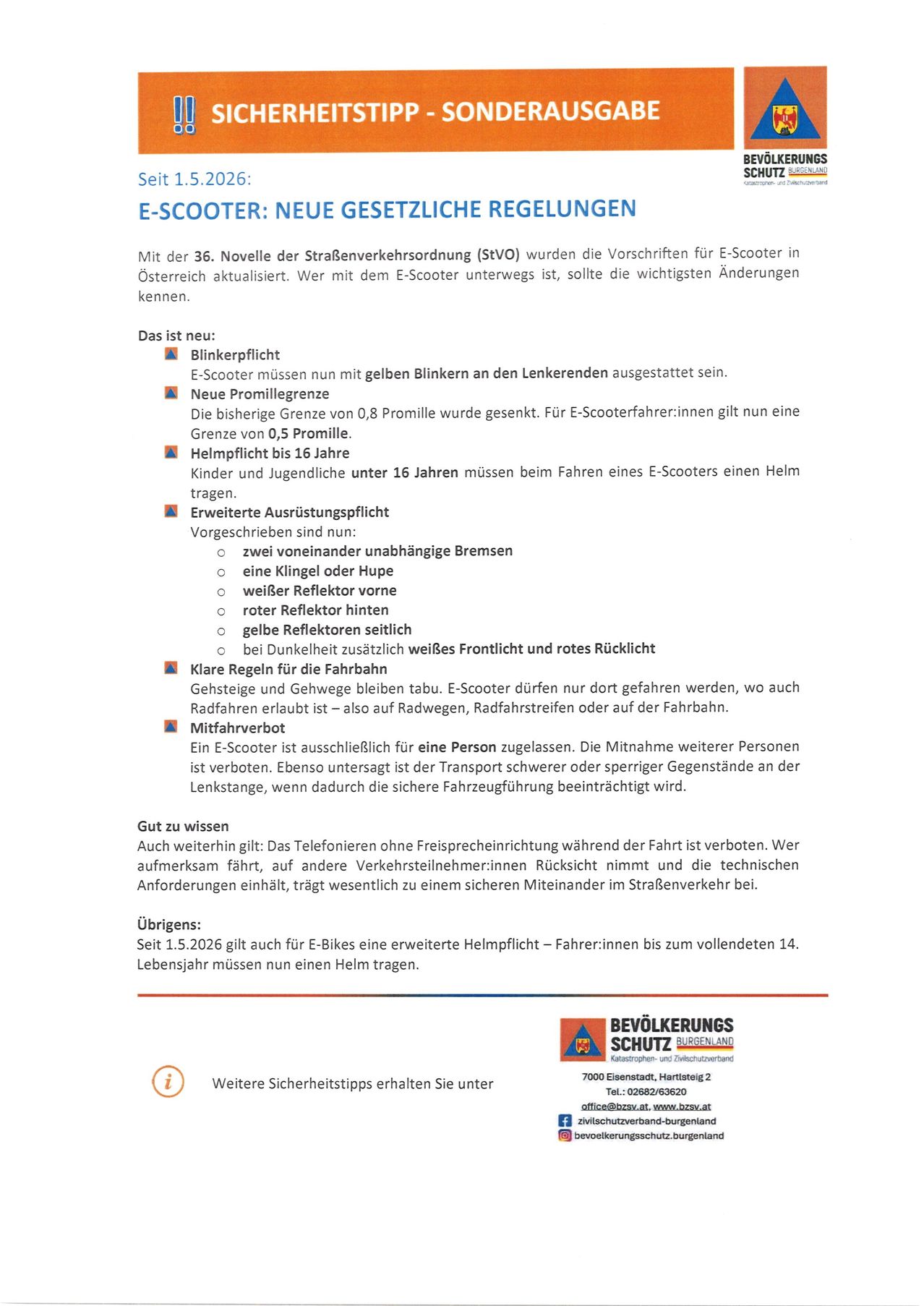 E-SCOOTER: NEUE GESETZLICHE VORSCHRIFTEN. Mit der 36. Novelle der Straßenverkehrsordnung (StVO) wurden die Vorschriften für E-Scooter in Österreich aktualisiert. Wer mit dem E-Scooter unterwegs ist, sollte die wichtigsten Änderungen kennen. Blinkerpflicht: E-Scooter müssen nun mit gelben Blinkern an den Lenkerenden ausgestattet sein. Neue Promillegrenze: Die bisherige Grenze von 0,8 Promille wurde gesenkt. Für E-Scooterfahrer gilt nun eine Grenze von 0,5 Promille. Helmpflicht bis 16 Jahre: Kinder und Jugendliche unter 16 Jahren müssen beim Fahren eines E-Scooters einen Helm tragen. Erweiterte Ausrüstungspflicht: Vorgeschrieben sind nun: zwei voneinander unabhängige Bremsen eine Klingel oder Hupe weißer Reflektor vorne roter Reflektor hinten gelbe Reflektoren seitlich bei Dunkelheit zusätzlich weiß(es Frontlicht und rotes Rücklicht)
