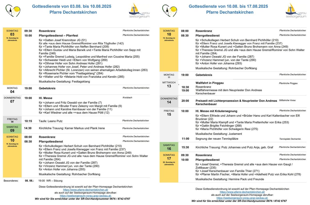 Zeitplan für Gottesdienste vom 03.08. bis 17.08.2025. Die Gottesdienste umfassen Rosenkranz, Pfarrgottesdienst und verschiedene Familientreffen. Besondere Veranstaltungen sind eine Sonntagsmesse, eine Pinggau-Prozession und eine Segenszeremonie. Der Zeitplan ist auf der Pfarre Dechantskirchen-Website verfügbar.