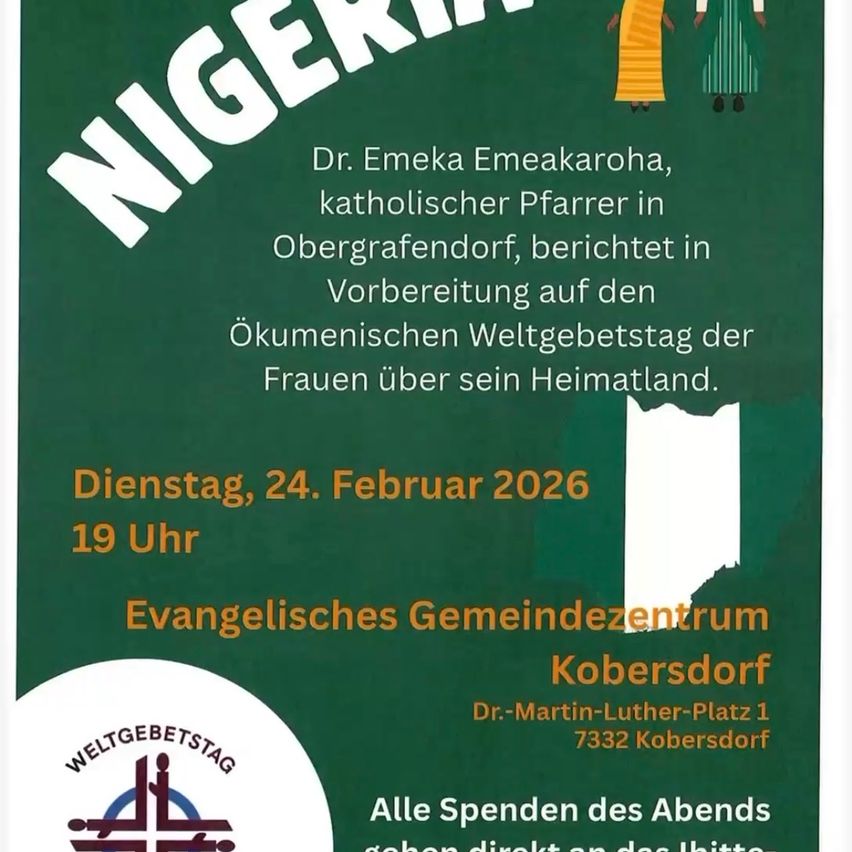 Plakat für eine Veranstaltung von Dr. Emeka Emeakaroha, katholischer Pfarrer in Obergrafendorf, über seine Heimat Nigeria, zur Vorbereitung auf den ökumenischen Gebetstag der Frauen. Datum: Dienstag, 24. Februar 2026 um 19 Uhr. Ort: Evangelisches Gemeindezentrum, Kobernsdorf.