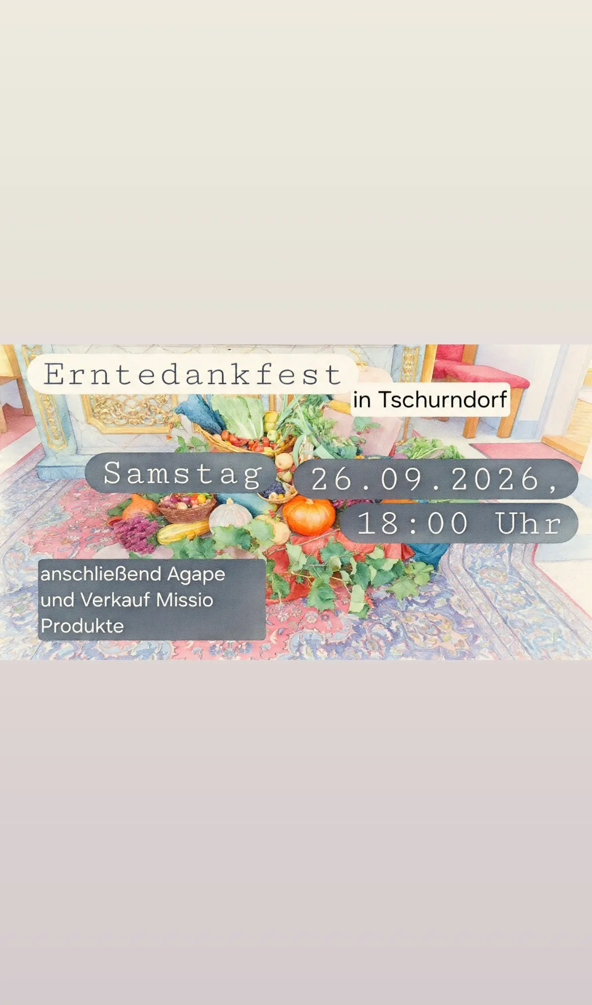 Erntedankfest in Tschurndorf am Samstag, 26.09.2026, um 18:00 Uhr mit einer Präsentation verschiedener Obst- und Gemüsesorten.