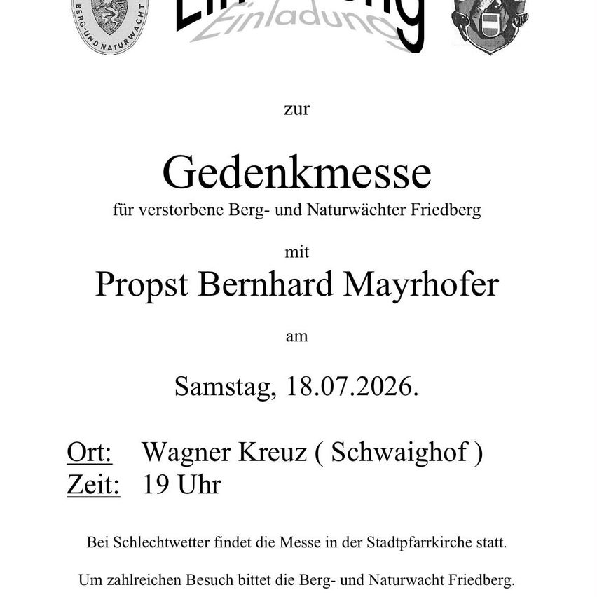 A memorial mass for deceased mountain and nature guards of Friedberg, conducted by Provost Bernhard Mayrhofer on Saturday, July 18, 2026, at 7 PM at Wagner Kreuz (Schwaighof). In case of bad weather, the mass will be held in the Stadtpfarrkirche. The Berg- und Naturwacht Friedberg invites numerous attendees.