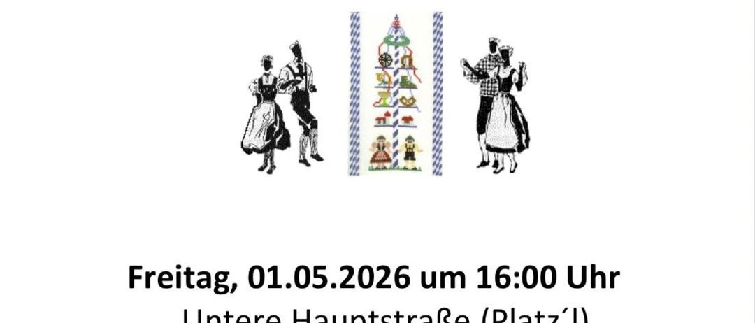 Einladung zum traditionellen Maibaumaufstellen der Volkstanzgruppe Leihaprersdorf. Datum: 01.05.2026 um 16:00 Uhr. Ort: Untere Hauptstraße (Platz I). Unterhaltung von der Volkstanzgruppe.