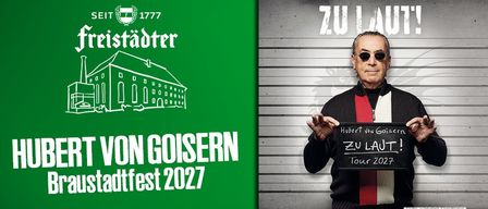 Ein Plakat für das Freistadter Braustadtfest 2027 zeigt einen Mann, der ein Schild mit der Aufschrift 'Zu Laut!' hält und ein Logo eines Gebäudes.